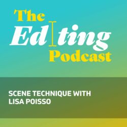 The Editing Podcast: Scene Technique